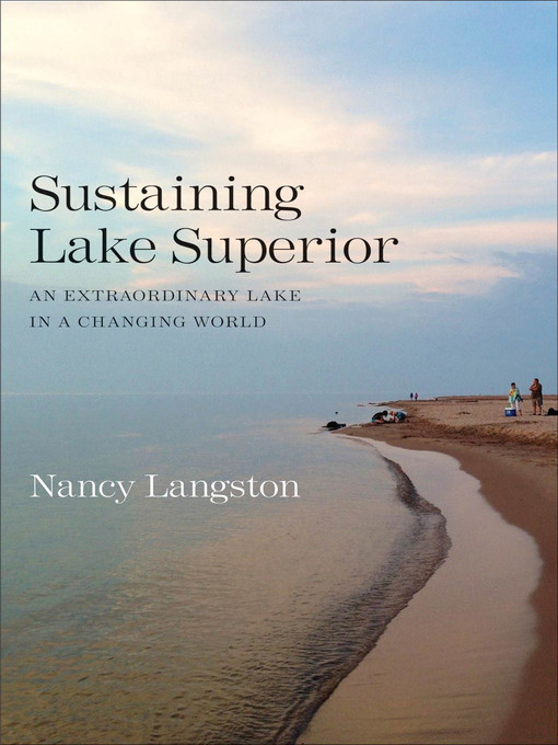Title details for Sustaining Lake Superior by Nancy Langston - Wait list
